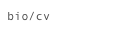 bio/cv
